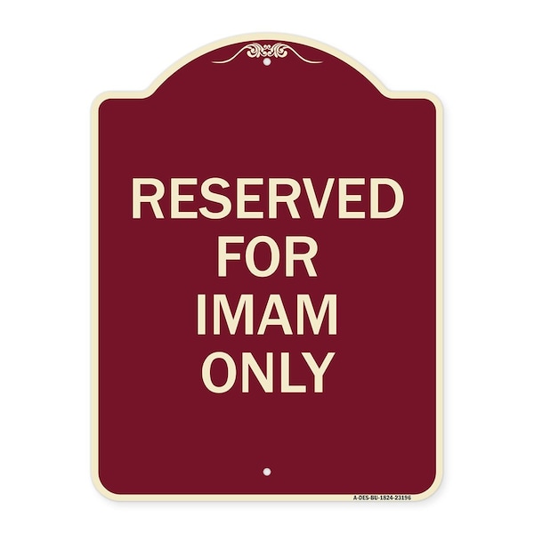 Reserved for Imam Only Heavy-Gauge Aluminum Architectural Sign, 24" x 18", BU-1824-23196